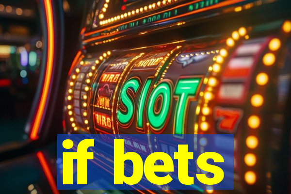 if bets